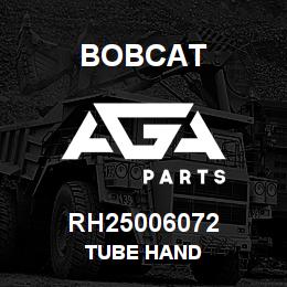 RH25006072 Bobcat TUBE HAND | AGA Parts