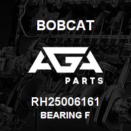 RH25006161 Bobcat BEARING F | AGA Parts