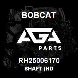 RH25006170 Bobcat SHAFT (HD | AGA Parts