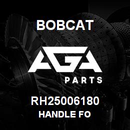 RH25006180 Bobcat HANDLE FO | AGA Parts