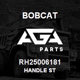 RH25006181 Bobcat HANDLE ST | AGA Parts