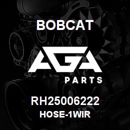 RH25006222 Bobcat HOSE-1WIR | AGA Parts