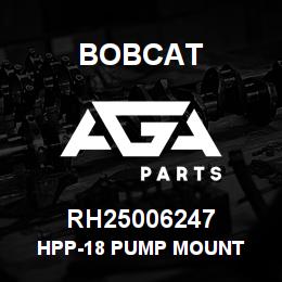 RH25006247 Bobcat HPP-18 PUMP MOUNT | AGA Parts