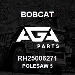 RH25006271 Bobcat POLESAW 5 | AGA Parts
