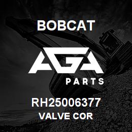 RH25006377 Bobcat VALVE COR | AGA Parts