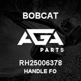 RH25006378 Bobcat HANDLE FO | AGA Parts