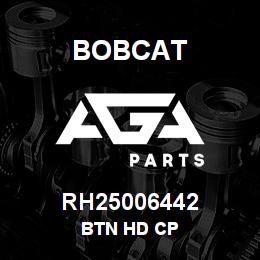 RH25006442 Bobcat BTN HD CP | AGA Parts