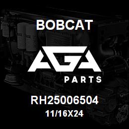 RH25006504 Bobcat 11/16X24 | AGA Parts