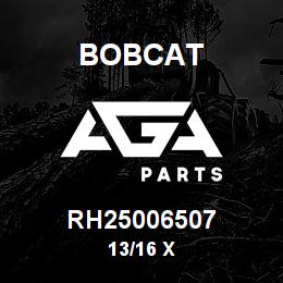 RH25006507 Bobcat 13/16 X | AGA Parts