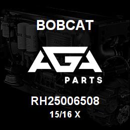 RH25006508 Bobcat 15/16 X | AGA Parts