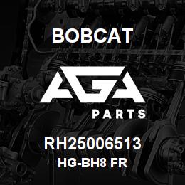 RH25006513 Bobcat HG-BH8 FR | AGA Parts