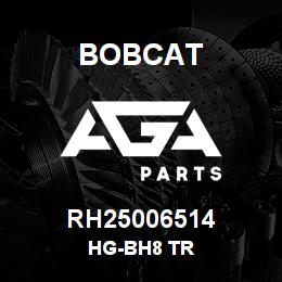 RH25006514 Bobcat HG-BH8 TR | AGA Parts