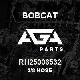 RH25006532 Bobcat 3/8 HOSE | AGA Parts