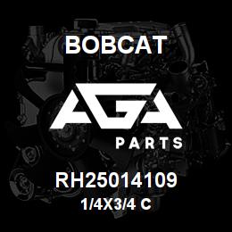 RH25014109 Bobcat 1/4X3/4 C | AGA Parts