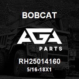 RH25014160 Bobcat 5/16-18X1 | AGA Parts