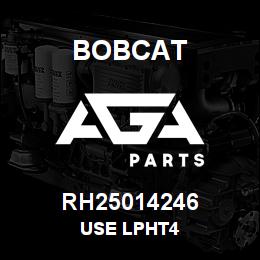 RH25014246 Bobcat USE LPHT4 | AGA Parts