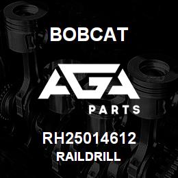 RH25014612 Bobcat RAILDRILL | AGA Parts