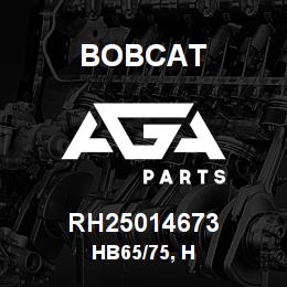 RH25014673 Bobcat HB65/75, H | AGA Parts