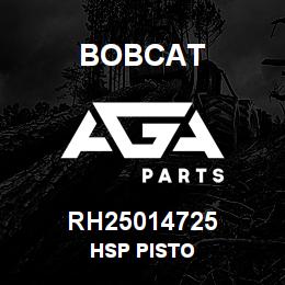 RH25014725 Bobcat HSP PISTO | AGA Parts