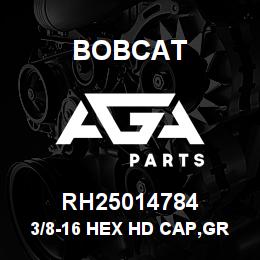 RH25014784 Bobcat 3/8-16 HEX HD CAP,GR | AGA Parts
