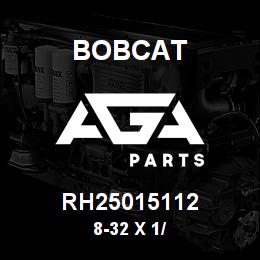 RH25015112 Bobcat 8-32 X 1/ | AGA Parts