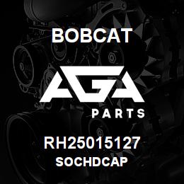 RH25015127 Bobcat SOCHDCAP | AGA Parts