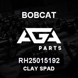 RH25015192 Bobcat CLAY SPAD | AGA Parts
