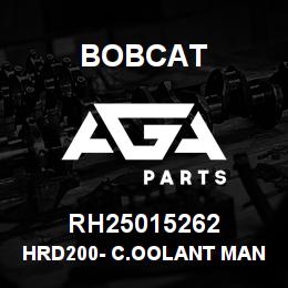 RH25015262 Bobcat HRD200- C.OOLANT MANIF | AGA Parts