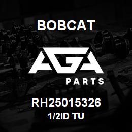 RH25015326 Bobcat 1/2ID TU | AGA Parts