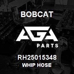 RH25015348 Bobcat WHIP HOSE | AGA Parts