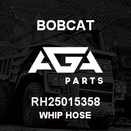 RH25015358 Bobcat WHIP HOSE | AGA Parts