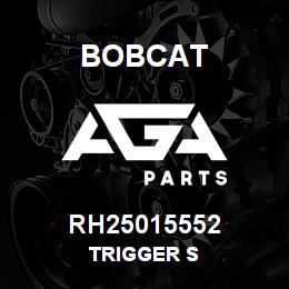 RH25015552 Bobcat TRIGGER S | AGA Parts