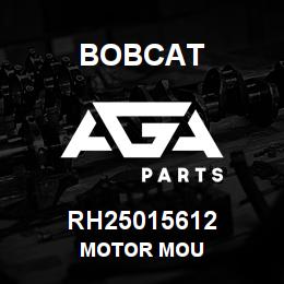 RH25015612 Bobcat MOTOR MOU | AGA Parts