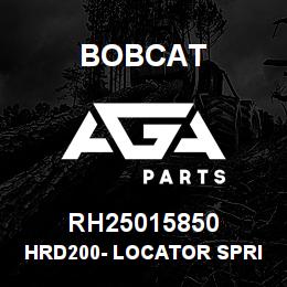 RH25015850 Bobcat HRD200- LOCATOR SPRI | AGA Parts