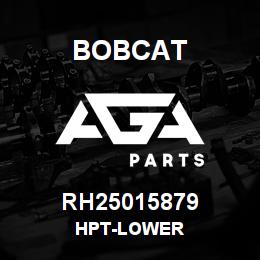 RH25015879 Bobcat HPT-LOWER | AGA Parts