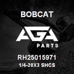 RH25015971 Bobcat 1/4-20X3 SHCS | AGA Parts