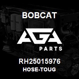 RH25015976 Bobcat HOSE-TOUG | AGA Parts