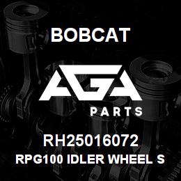RH25016072 Bobcat RPG100 IDLER WHEEL S | AGA Parts