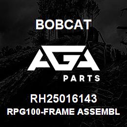 RH25016143 Bobcat RPG100-FRAME ASSEMBL | AGA Parts
