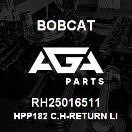 RH25016511 Bobcat HPP182 C.H-RETURN LINE | AGA Parts
