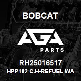 RH25016517 Bobcat HPP182 C.H-REFUEL WARN | AGA Parts
