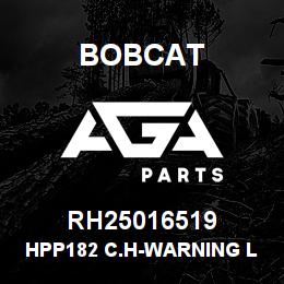 RH25016519 Bobcat HPP182 C.H-WARNING LAB | AGA Parts