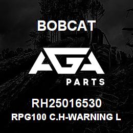 RH25016530 Bobcat RPG100 C.H-WARNING LAB | AGA Parts