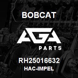 RH25016632 Bobcat HAC-IMPEL | AGA Parts