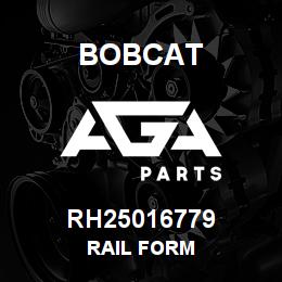 RH25016779 Bobcat RAIL FORM | AGA Parts
