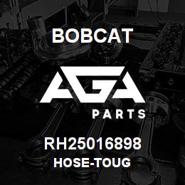 RH25016898 Bobcat HOSE-TOUG | AGA Parts