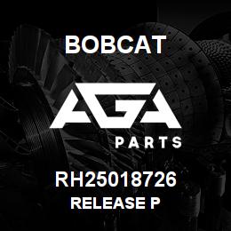 RH25018726 Bobcat RELEASE P | AGA Parts