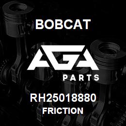 RH25018880 Bobcat FRICTION | AGA Parts