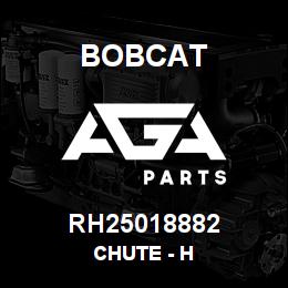 RH25018882 Bobcat CHUTE - H | AGA Parts