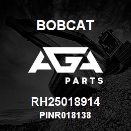 RH25018914 Bobcat PINR018138 | AGA Parts